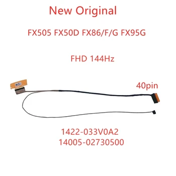 Новый Оригинальный ЖК-дисплей LVDS EDP кабель для ASUS Flying fortress 6 7 FX505 FX50D FX86F FX86G FX95G FHD 144 Гц 1422-033V0A2 14005-02730500